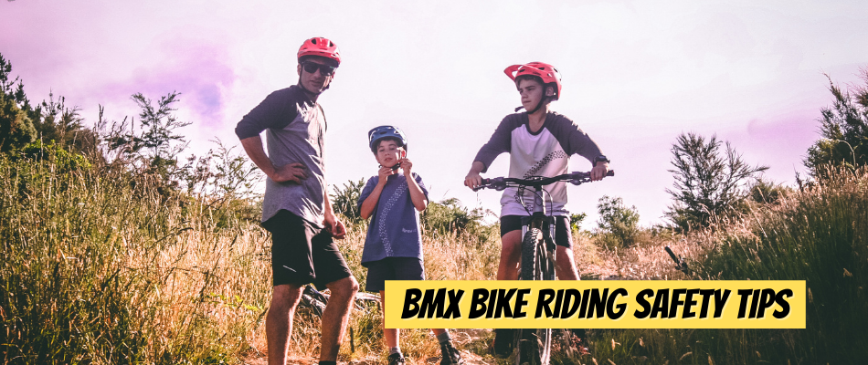 Bmx Bike Riding Safety Tips